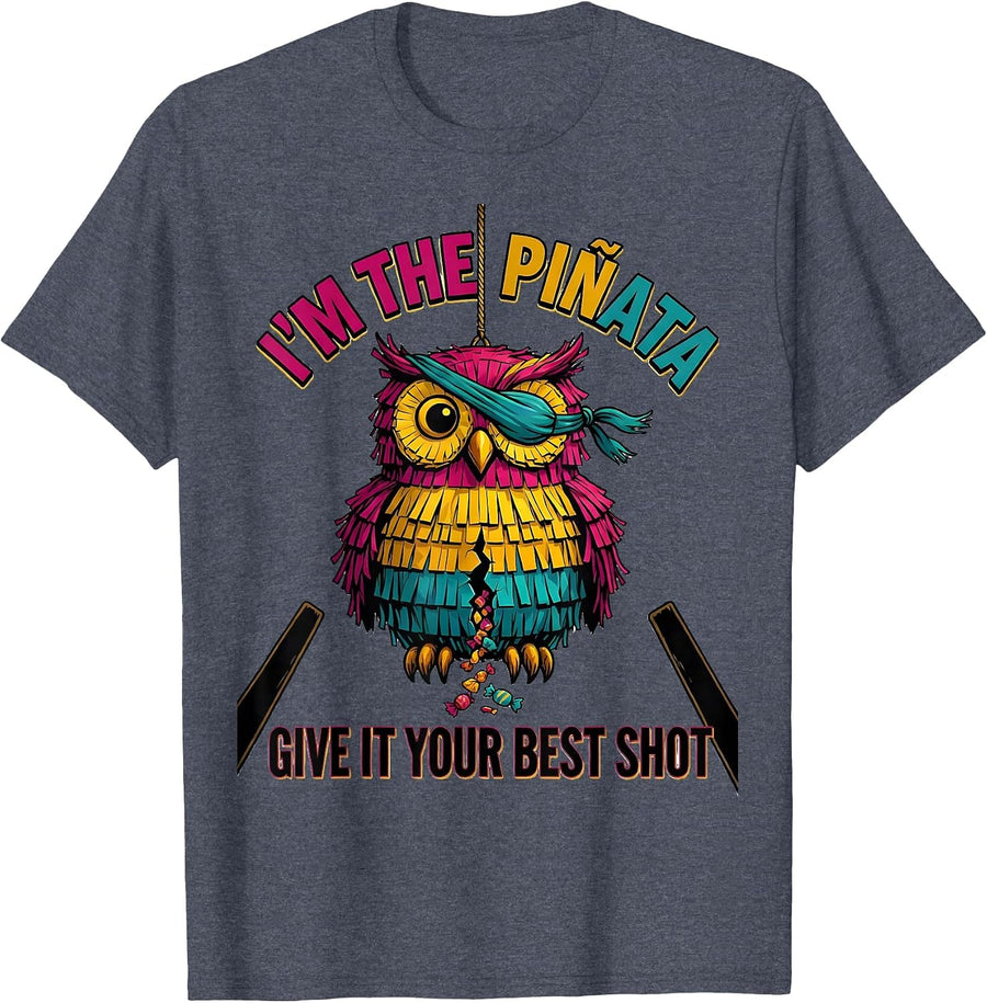 I'm The Piñata Give It Your Best Shot Funny Cinco De Mayo T-Shirt - Heather Blue