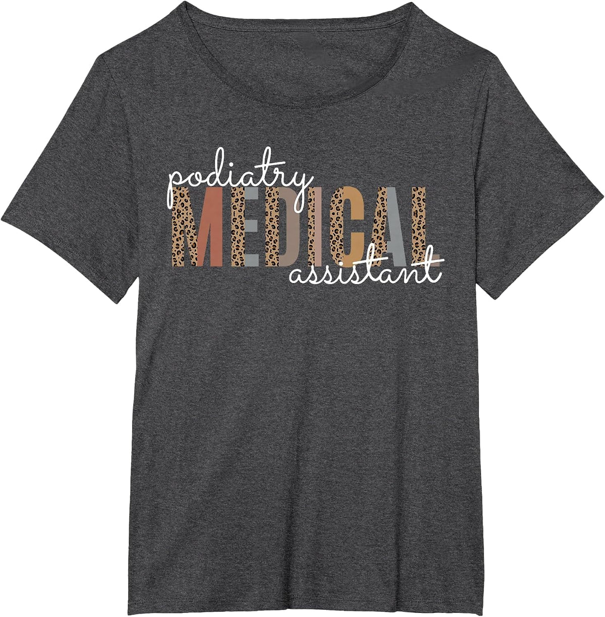 Podiatry Medical Assistant Podiatrist Funny Podiatry Nurse T-Shirt - Dark Heather Grey
