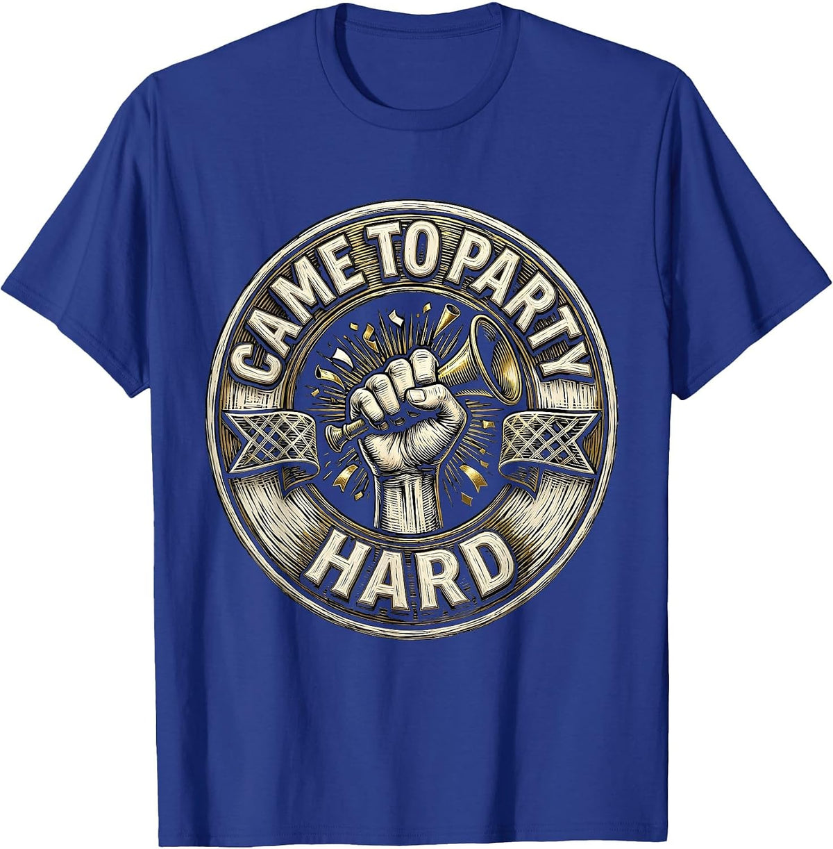 Came To Party Hard Bold Celebration Design T-Shirt - Royal Blue