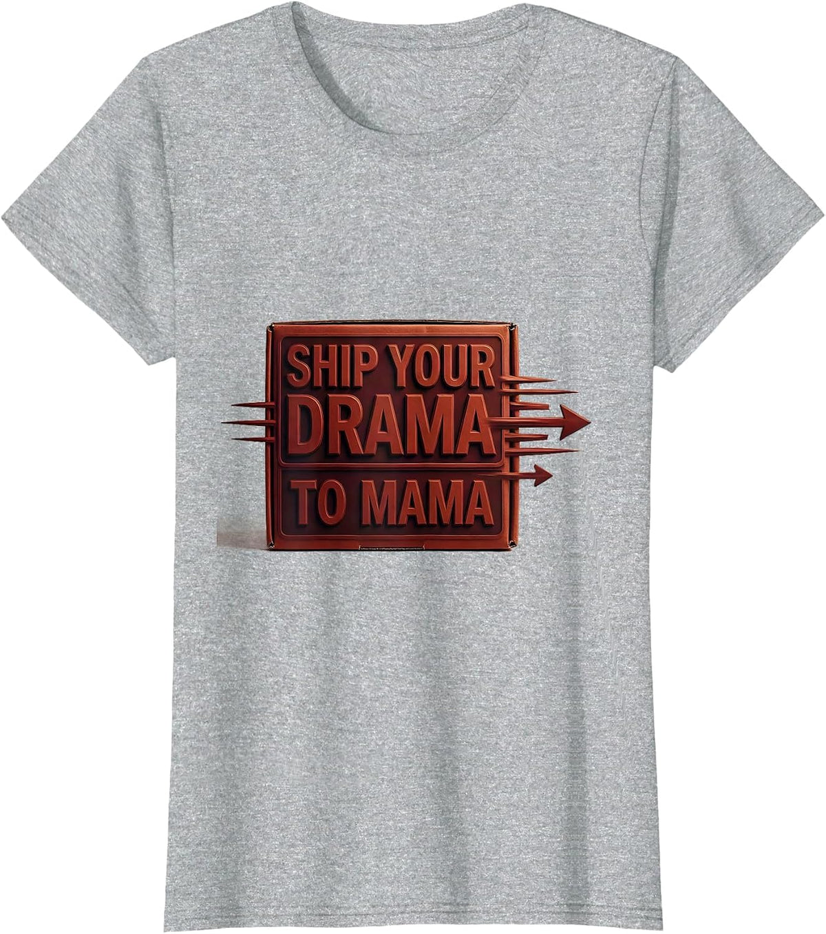 Women's Ship Your Drama To Mama Funny Mom Humor Irreverent Gift T-Shirt - Heather Grey