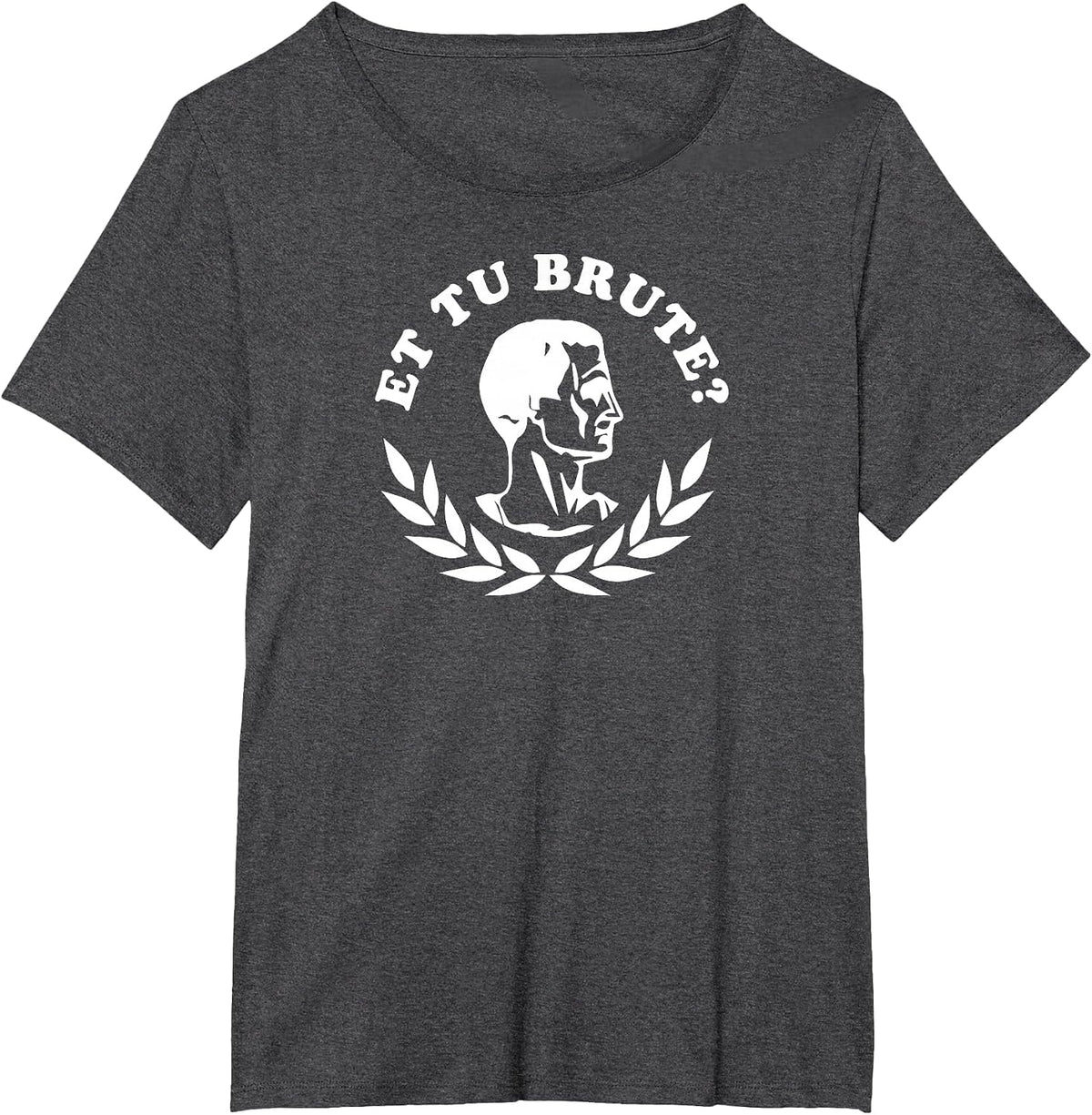 Et Tu Brute? High School Theatre Shakespeare Shirt Dramatic T-Shirt - Dark Heather Grey