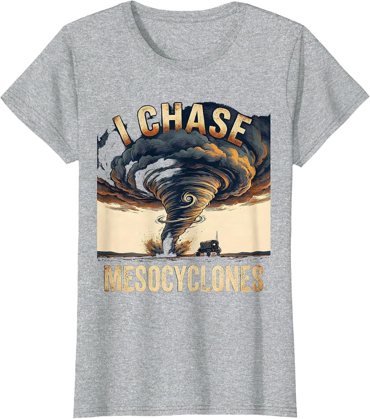 Women's I Chase Mesocyclones Vintage Storm Chaser Meteorology T-Shirt - Heather Grey