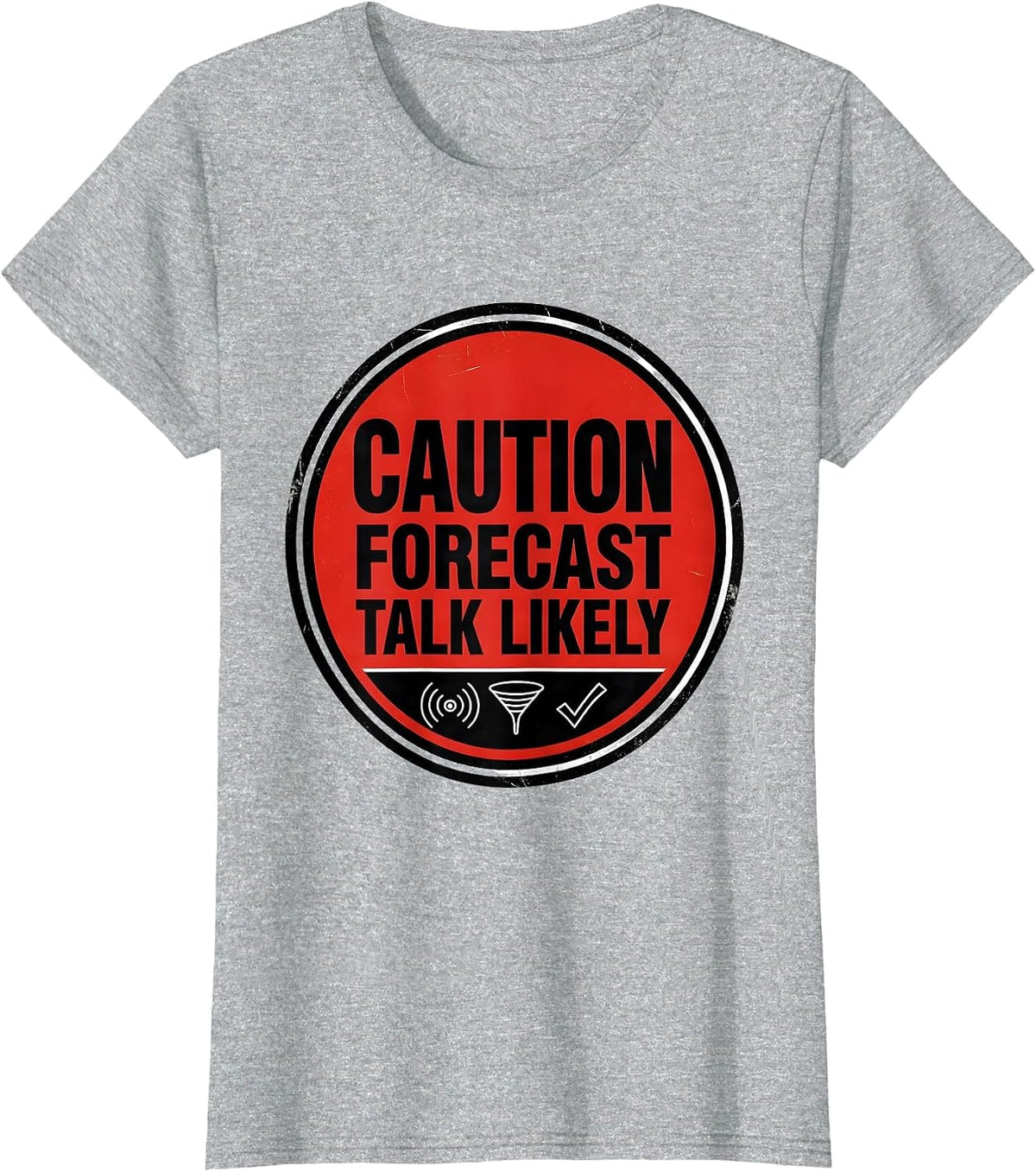 Caution Forecast Talk Likely Bold Storm Chaser Meteorology T-Shirt - Heather Grey