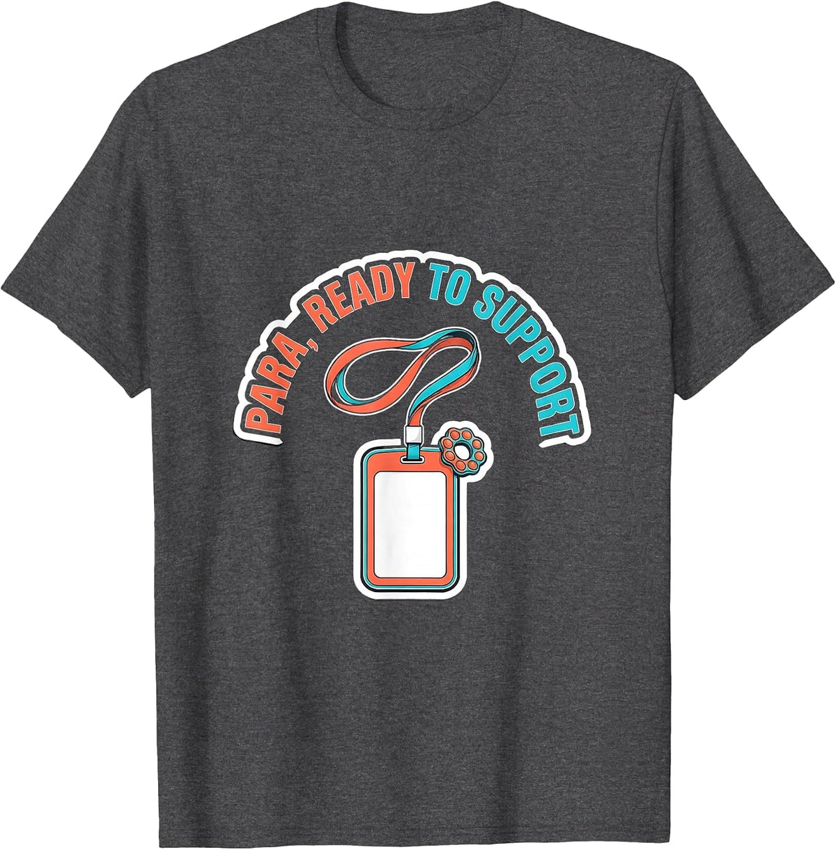 Para Ready To Support Funny Paraprofessional School Staff T-Shirt - Dark Heather Grey