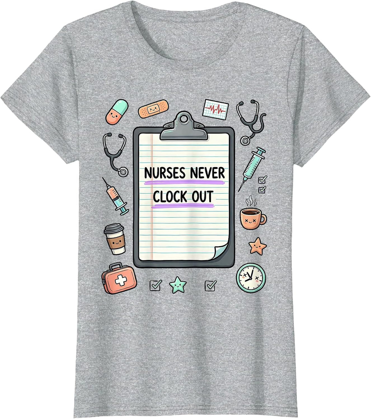 Nurses Never Clock Out Dedication Design T-Shirt - Heather Grey