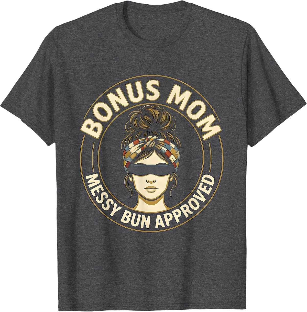 Men's Bonus Mom Messy Bun Approved Funny Family Humor T-Shirt - Dark Heather Grey