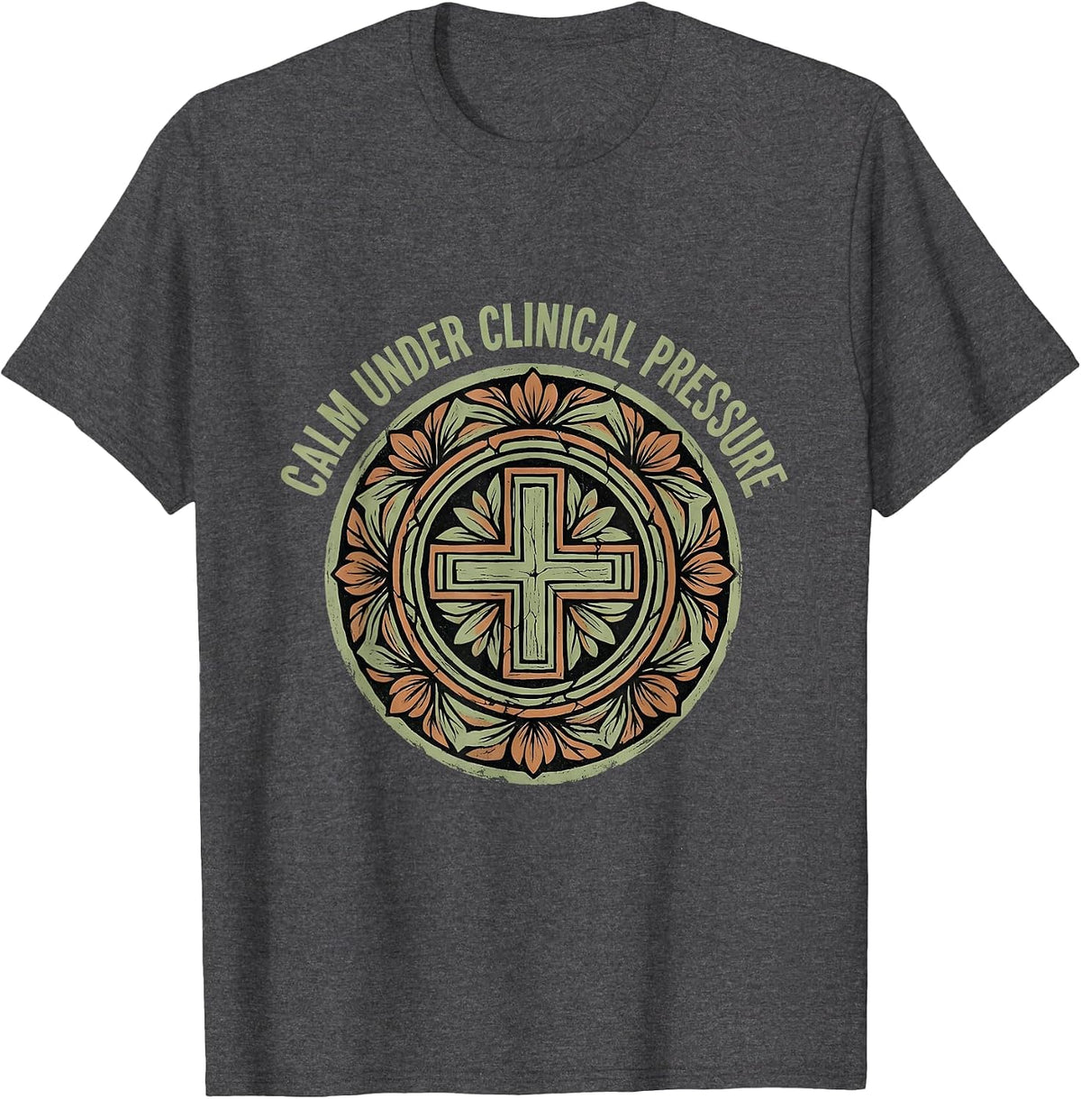 Calm Under Clinical Pressure Medical Assistant T-Shirt - Dark Heather Grey