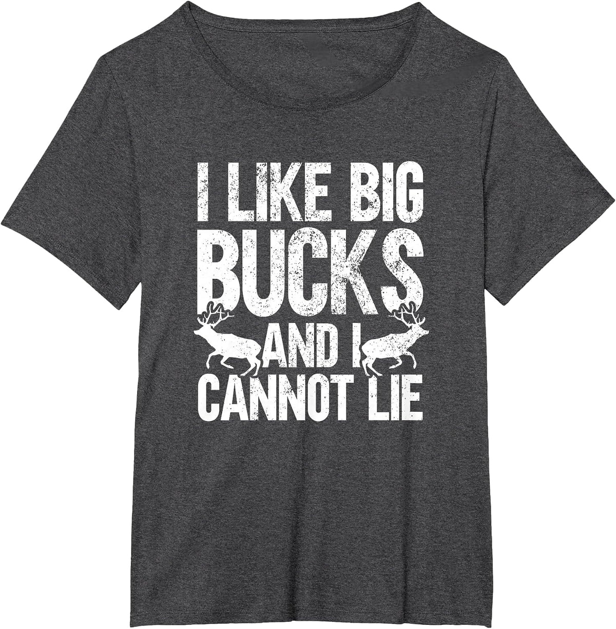 Funny Deer Hunting I Like Big Bucks and I Can't Lie T-Shirt - Dark Heather Grey