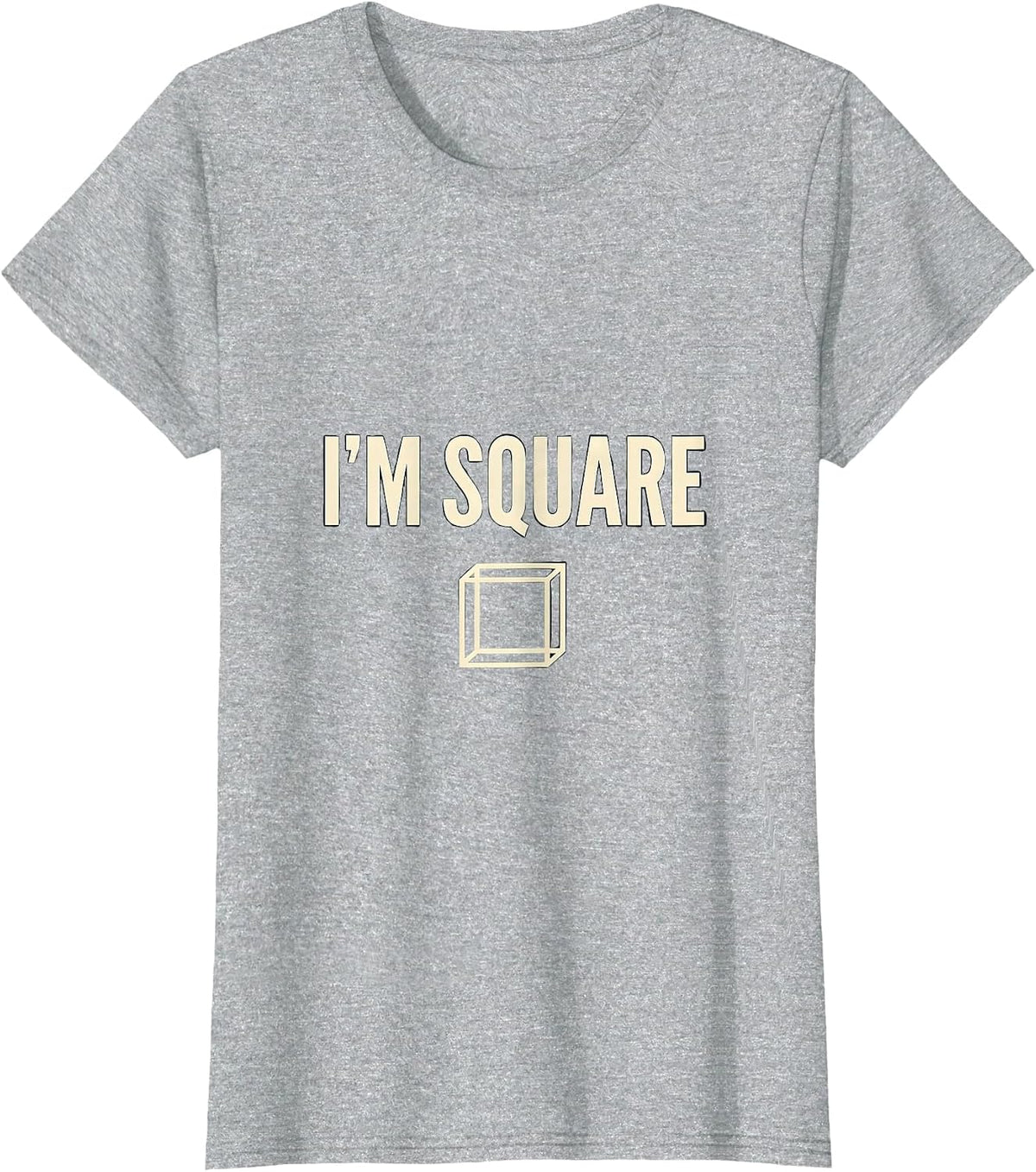 I'm Square Funny Math Teacher Nerd Pun Humor Gift T-Shirt - Heather Grey
