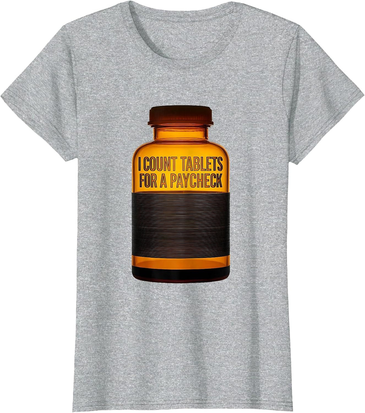 I Count Tablets For A Paycheck Funny Pharmacy Tech Humor T-Shirt - Heather Grey