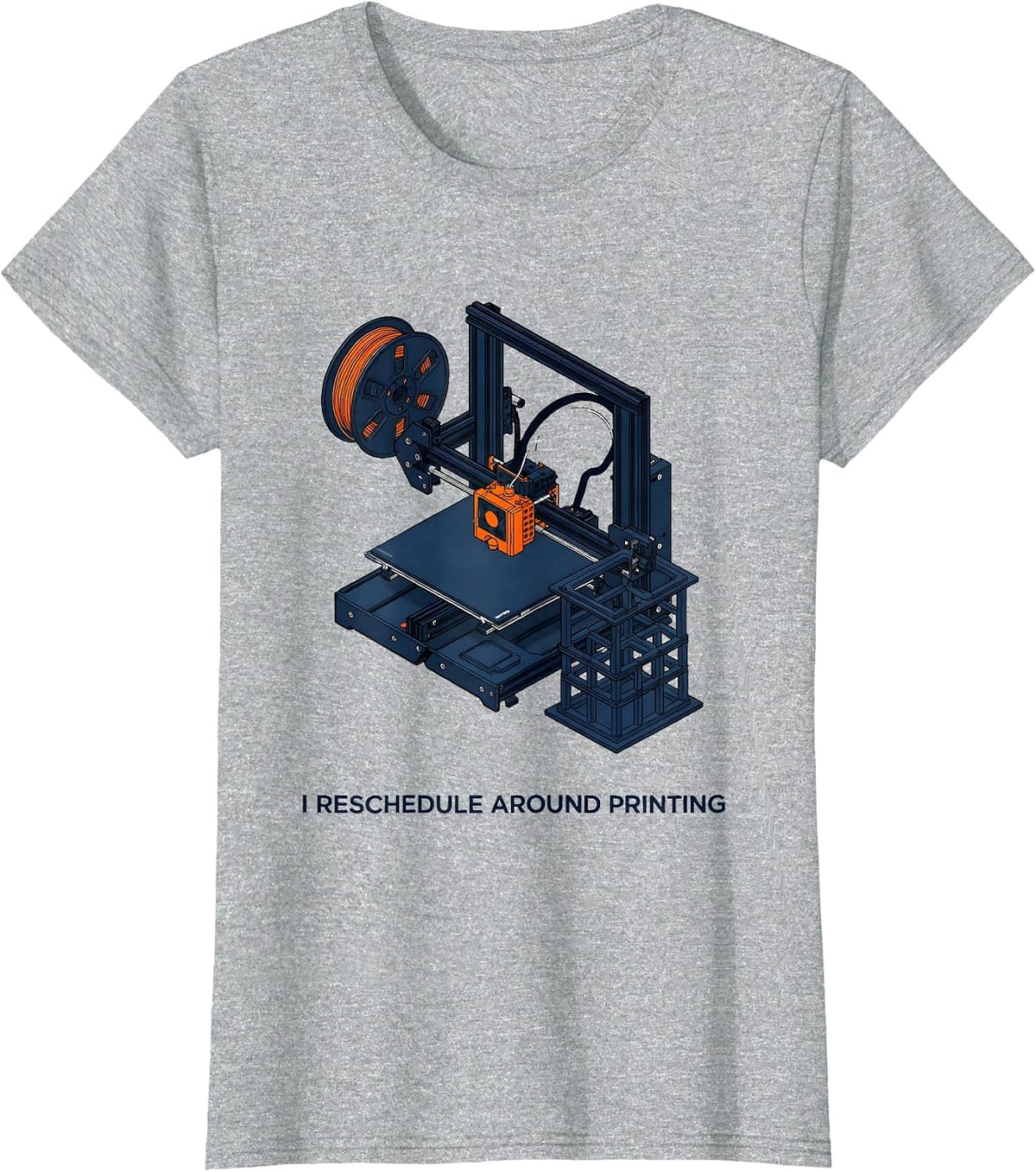 I Reschedule Around Printing Funny 3D Printing Hobbyist Gift T-Shirt - Heather Grey