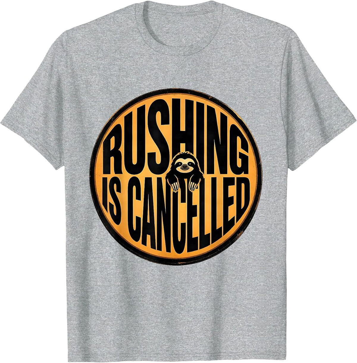 Men's Rushing Is Cancelled Funny Sloth Humor Gift for Sloth Lovers T-Shirt - Heather Grey