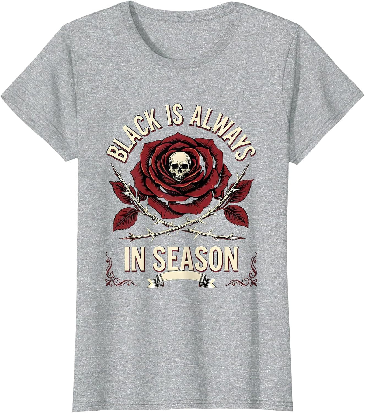 Black Is Always In Season Gothic Dark Aesthetic Design T-Shirt - Heather Grey