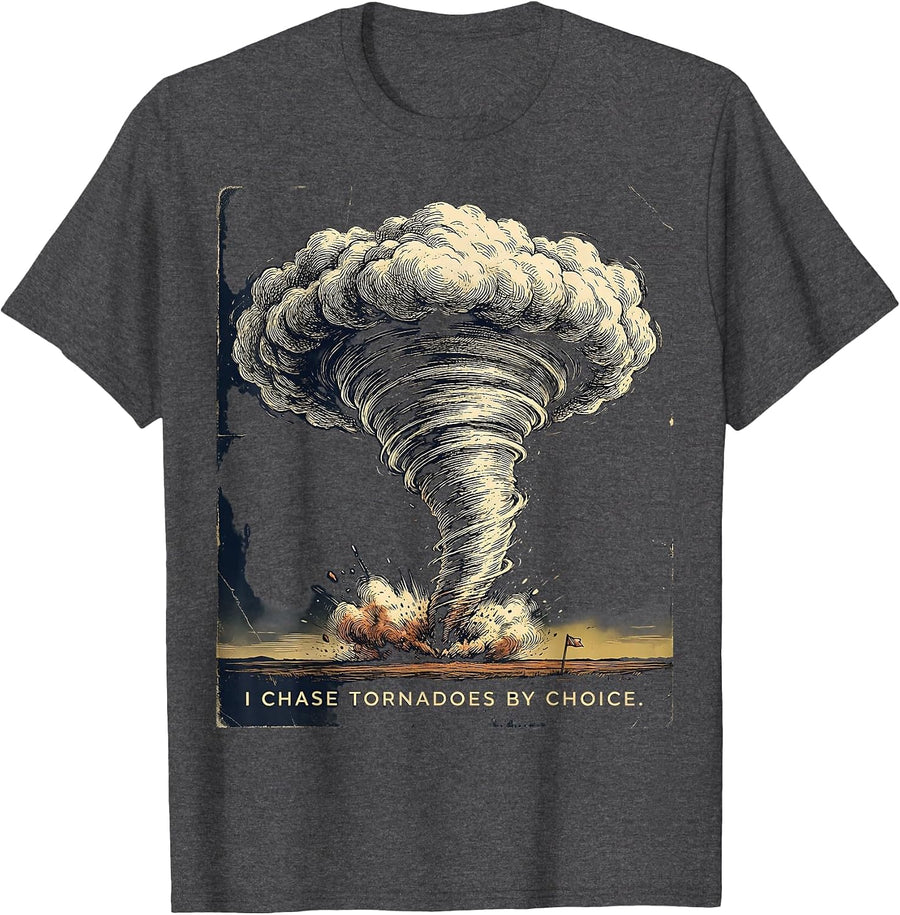Men's I Chase Tornadoes By Choice Vintage Storm Chaser Meteorology T-Shirt - Dark Heather Grey