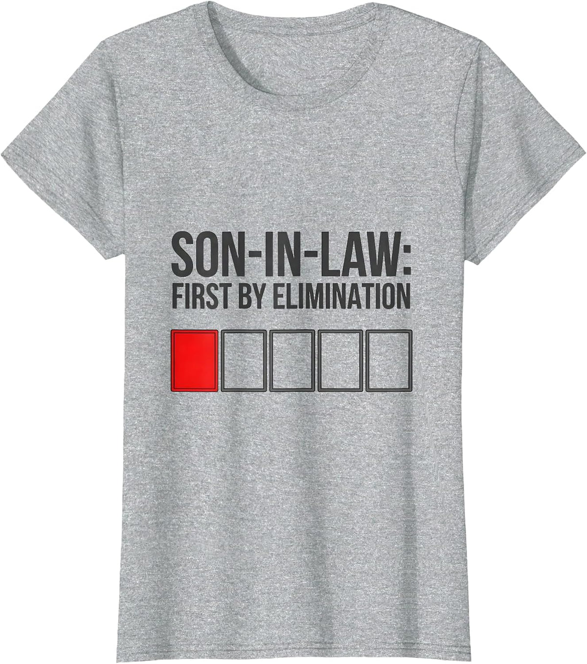 Women's Son-in-Law: First By Elimination Funny Fathers Day Gift T-Shirt - Heather Grey