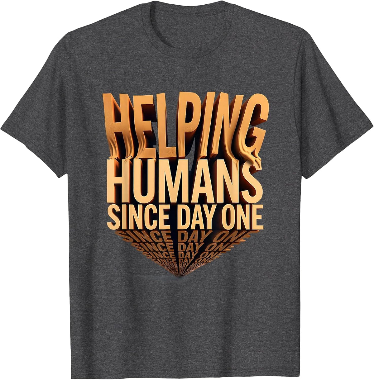 Helping Humans Since Day One Social Worker Design T-Shirt - Dark Heather Grey
