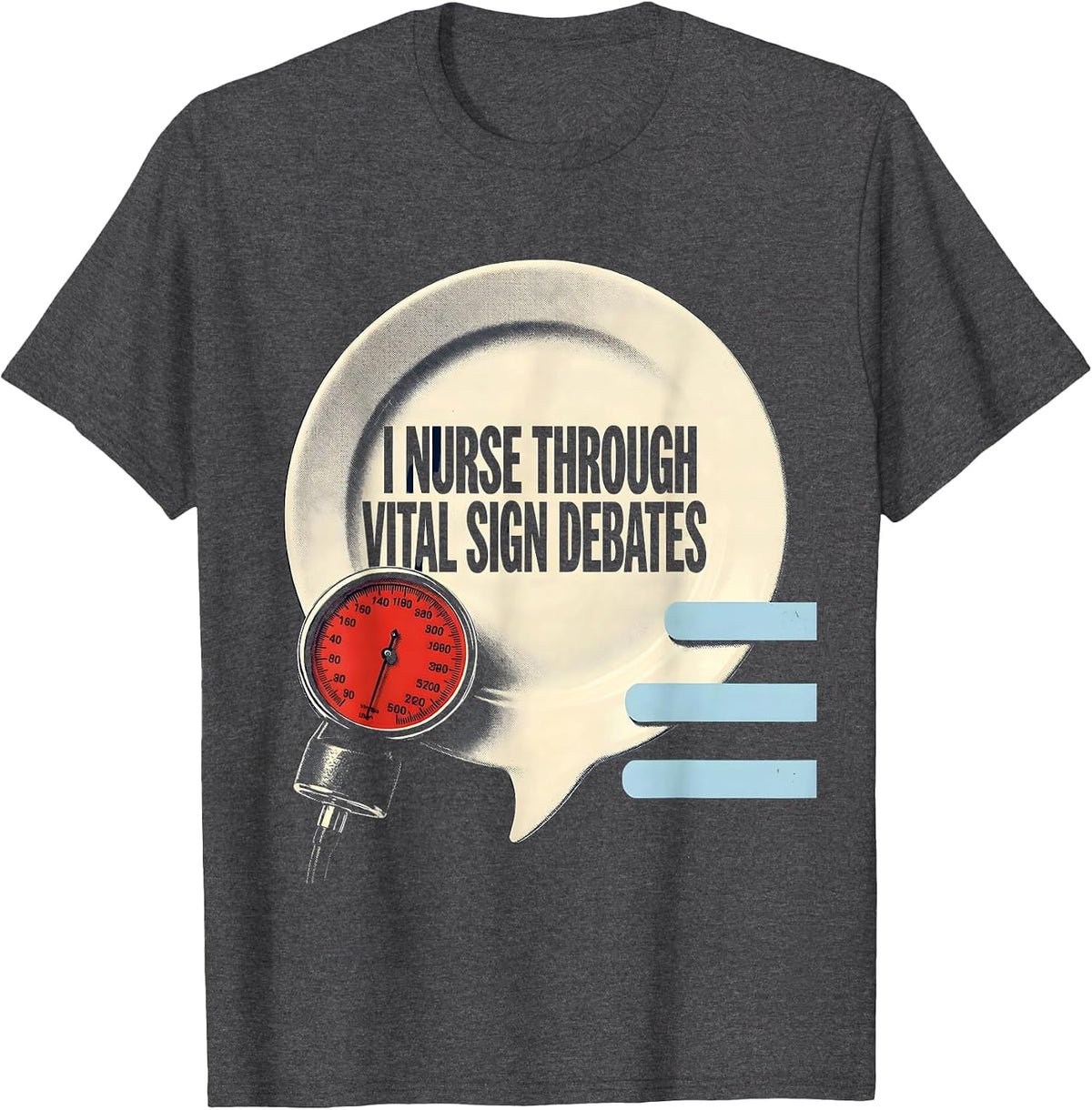 Men's I Nurse Through Vital Sign Debates Funny Nurse Humor RN Gift T-Shirt - Dark Heather Grey