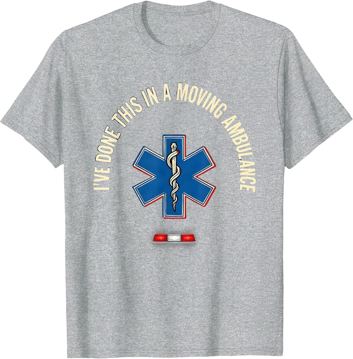Men's I’ve Done This In A Moving Ambulance Funny EMT Paramedic T-Shirt - Heather Grey