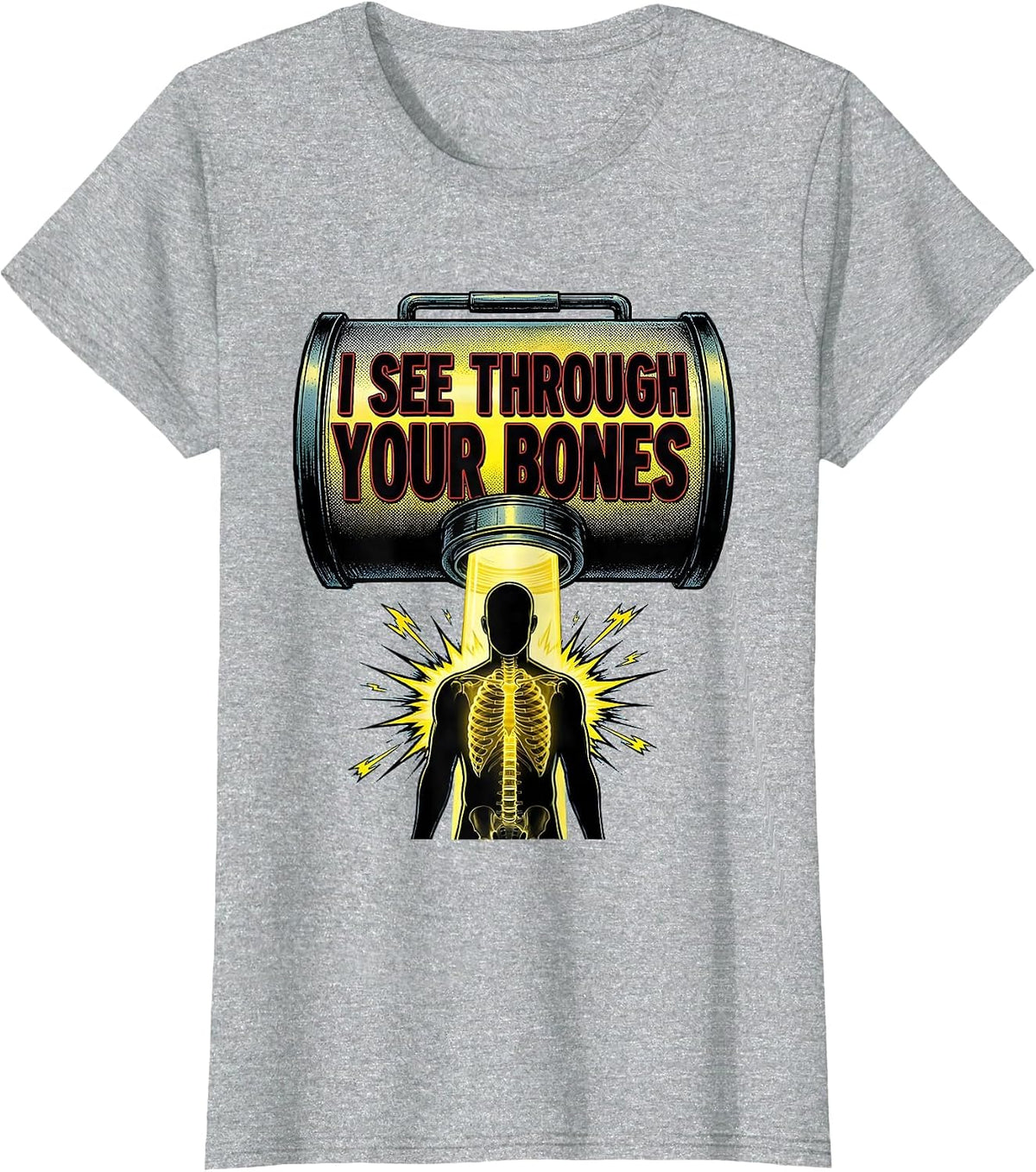 Women's I See Through Your Bones Funny Radiology Tech Humor T-Shirt - Heather Grey