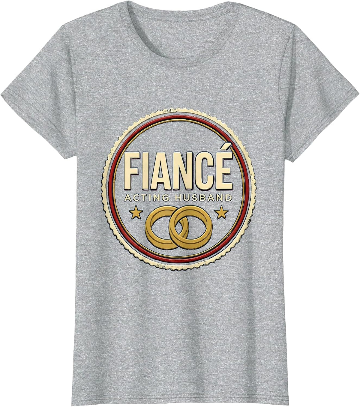 Women's Fiancé, Acting Husband Funny Wedding Party Role Humor T-Shirt - Heather Grey