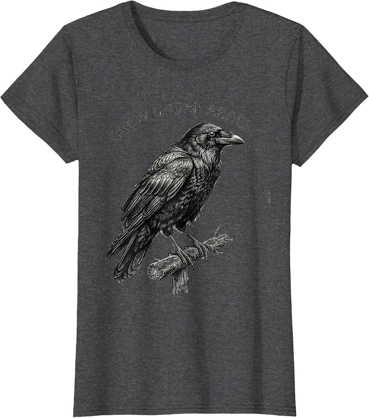 Women's Crow Under Arrest Dark Humor Gothic Bird Lover Gift T-Shirt - Dark Heather Grey