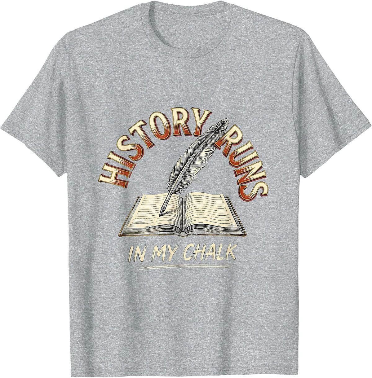 Men's History Runs In My Chalk Funny History Teacher Humor T-Shirt - Heather Grey