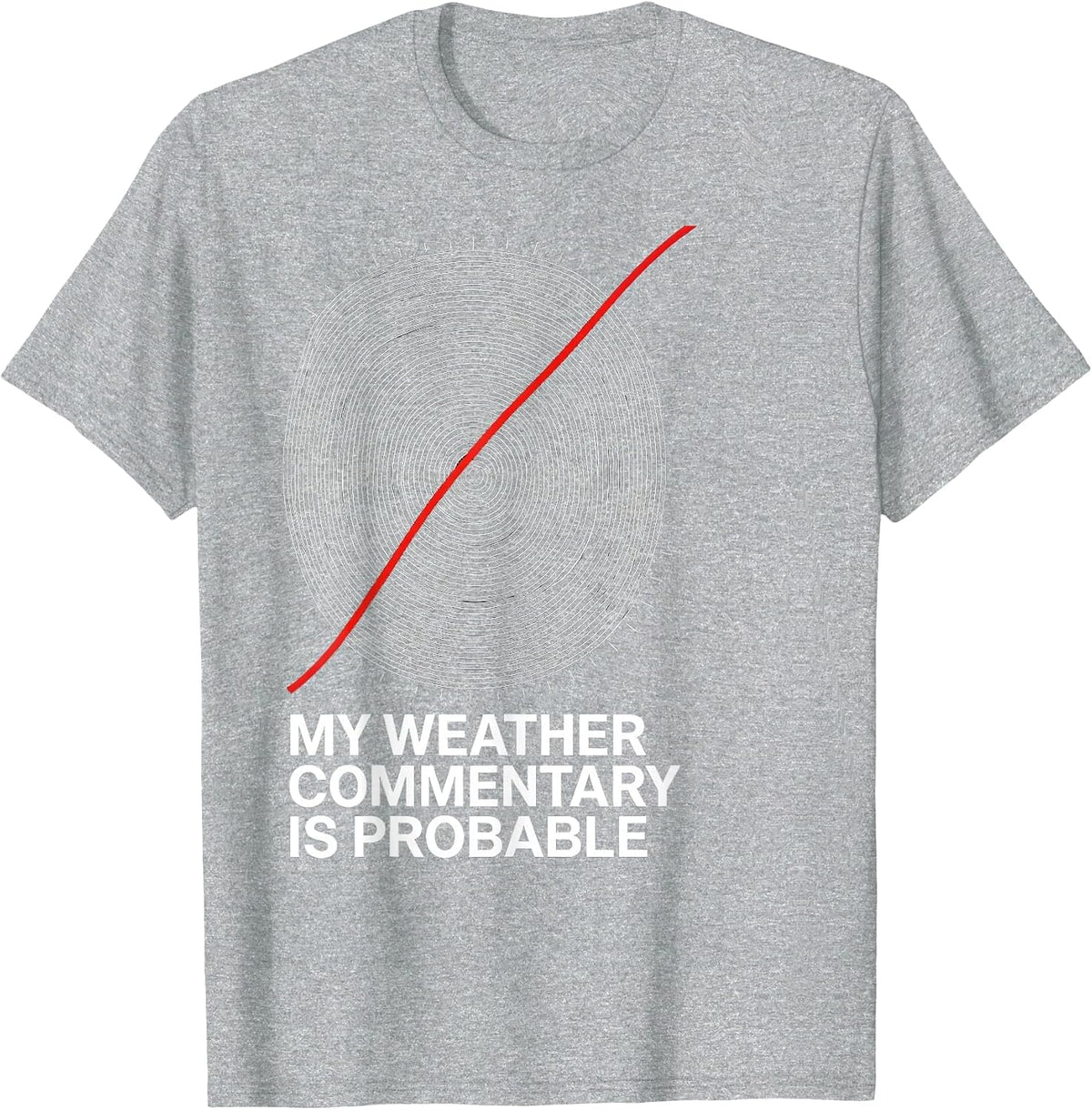 Men's My Weather Commentary Is Probable Funny Storm Chaser T-Shirt - Heather Grey