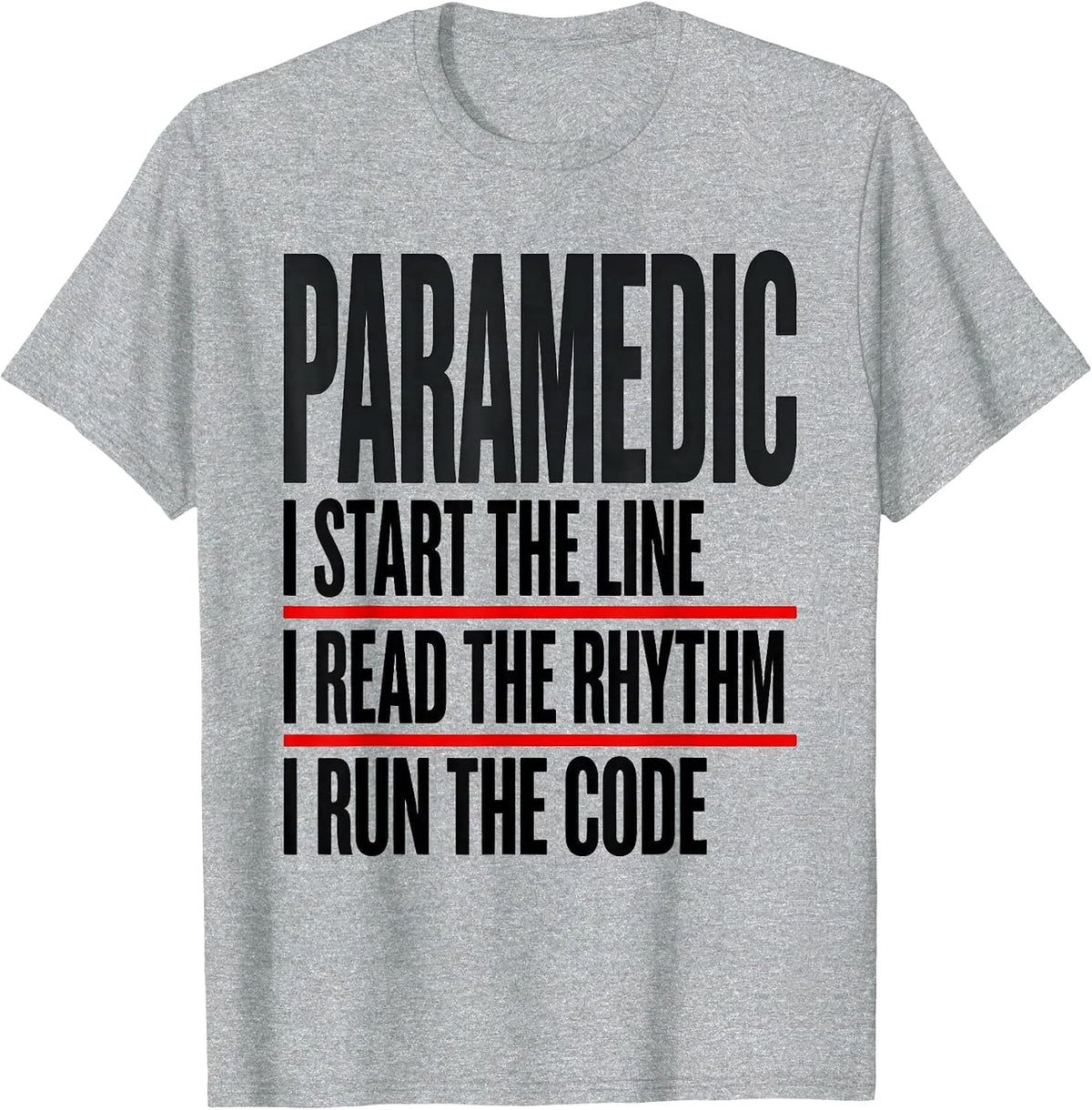 Men's Paramedic I Start the Line Emergency Medical Technician T-Shirt - Heather Grey