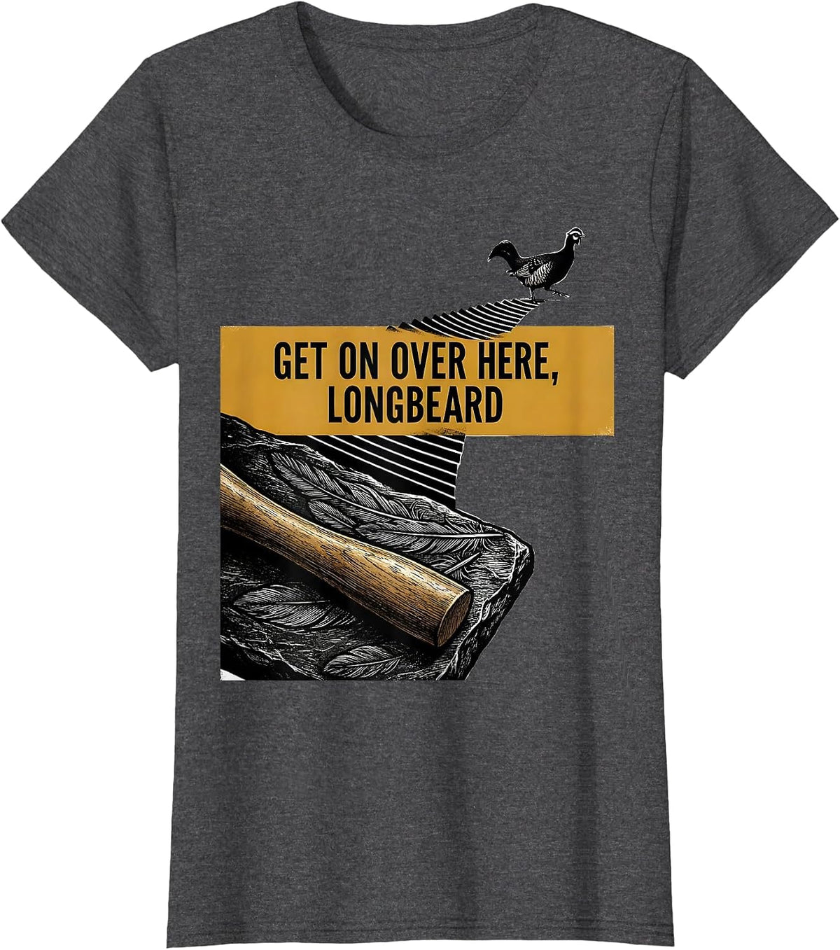 Women's Get On Over Here Longbeard Funny Turkey Hunting Season Gift T-Shirt - Dark Heather Grey