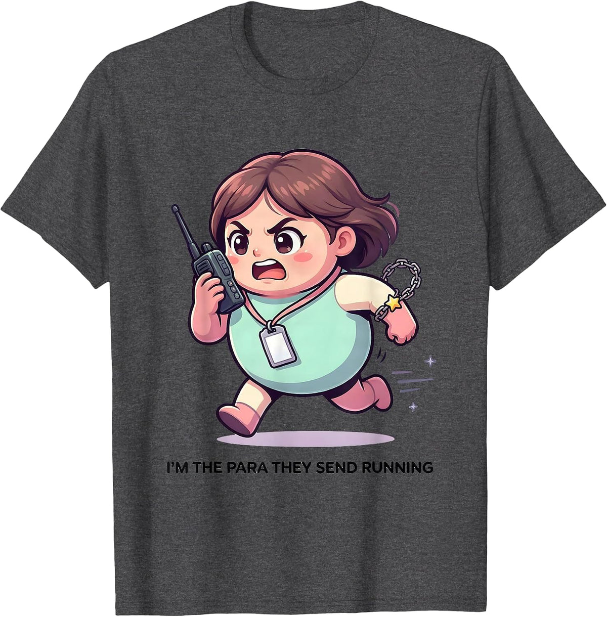 I'm The Para They Send Running Funny Paraprofessional Kawaii T-Shirt - Dark Heather Grey