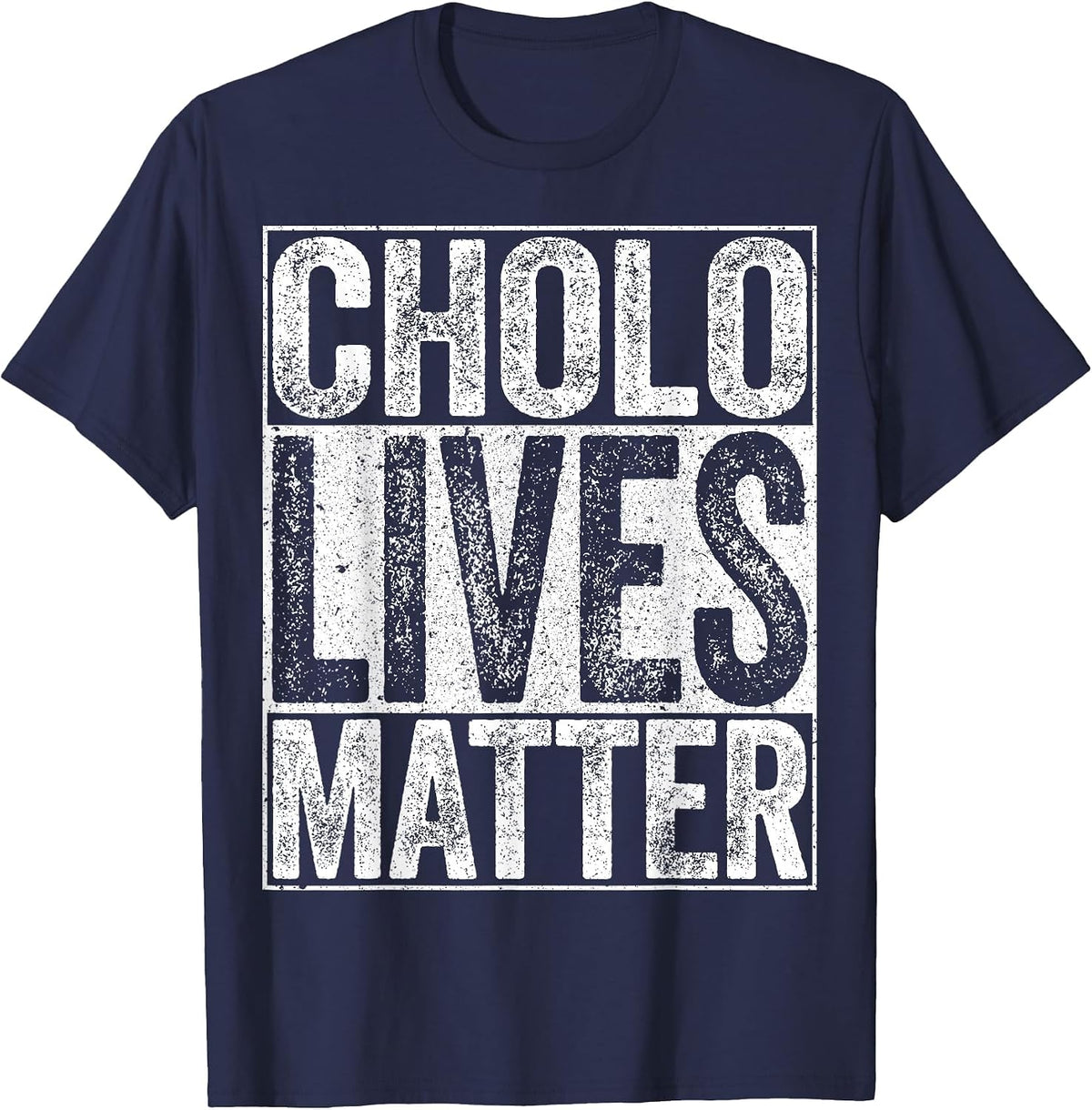 Cholo Lives Matter T-Shirt Hispanic Shirt T-Shirt - Navy Blue
