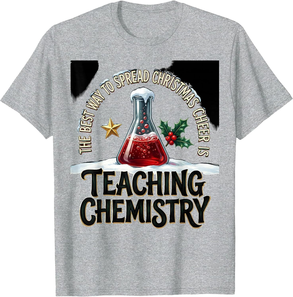 Men's The Best Way To Spread Christmas Cheer Is Teaching Chemistry T-Shirt - Heather Grey
