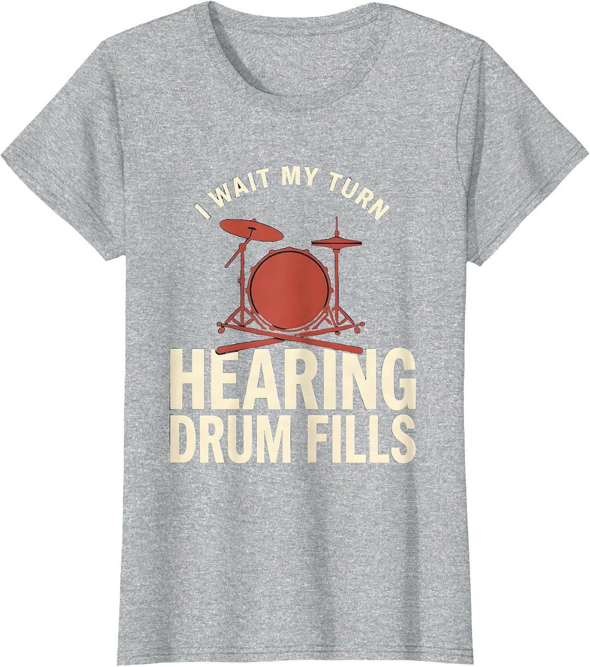 I Wait My Turn, Hearing Drum Fills Funny Drummer Vintage T-Shirt - Heather Grey