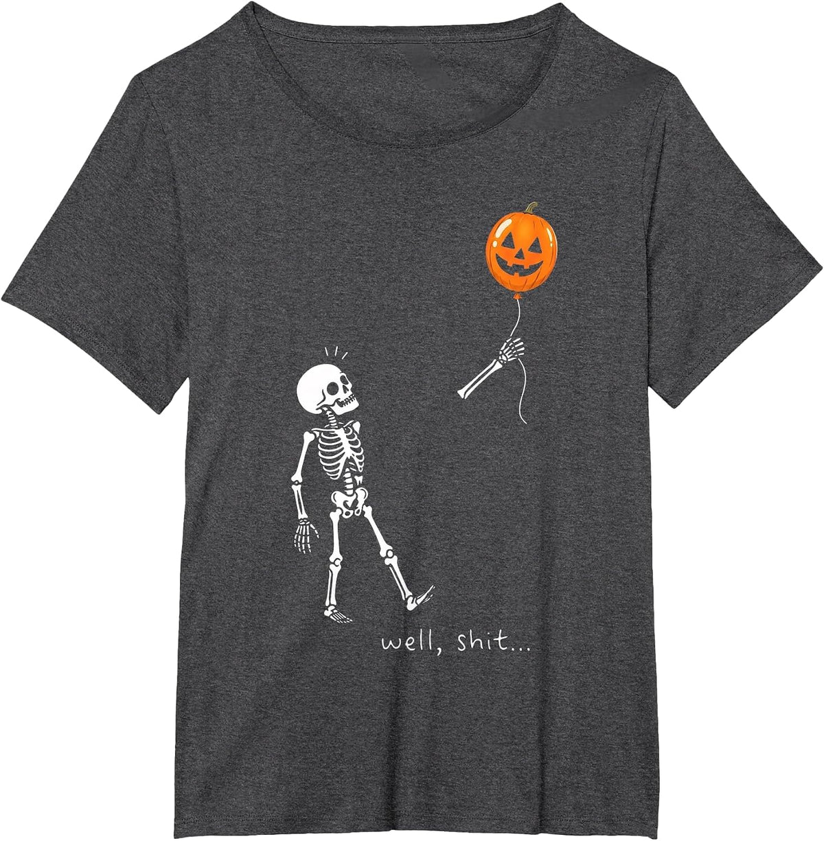 Well Shit Skeleton Holding Balloon Pumpkin Gothic Halloween T-Shirt - Dark Heather Grey