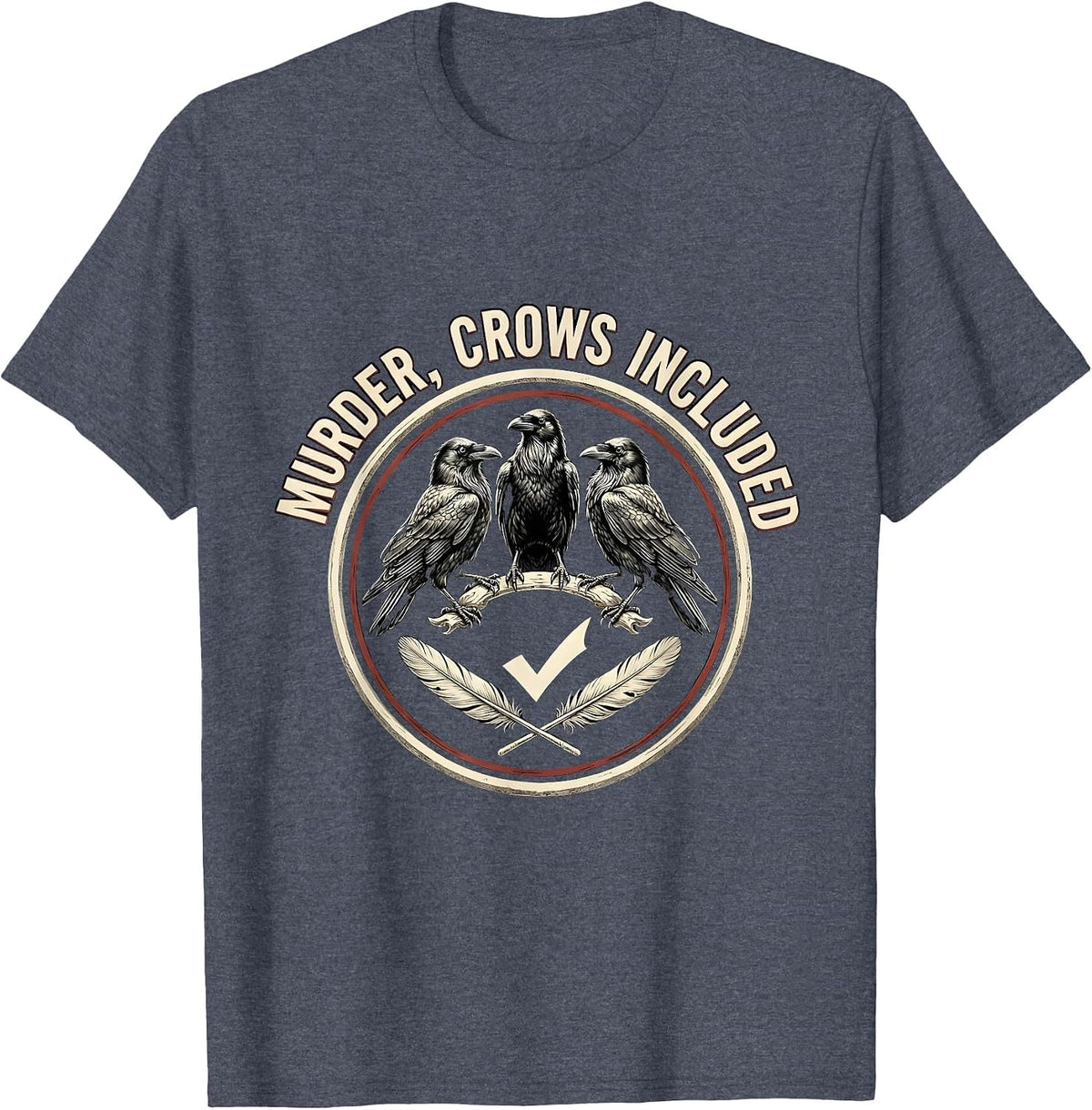 Murder, Crows Included Dark Humor Gothic Bird Lover Emblem T-Shirt - Heather Blue