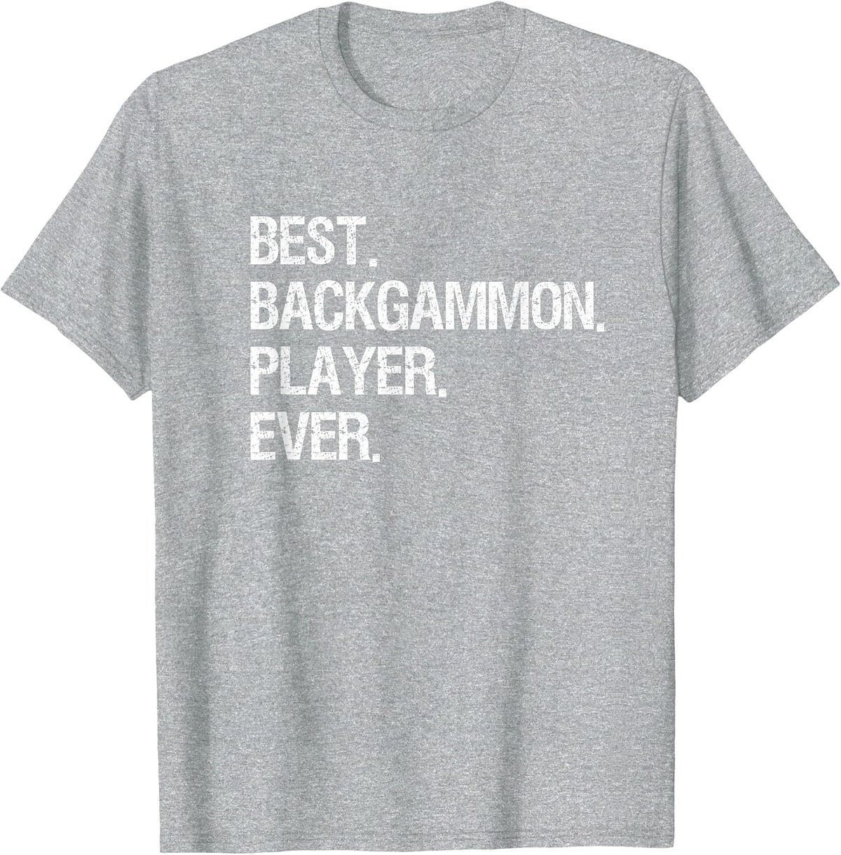 Backgammon T-Shirt - Funny Best Ever Backgammon Player T-Shirt - Heather Grey