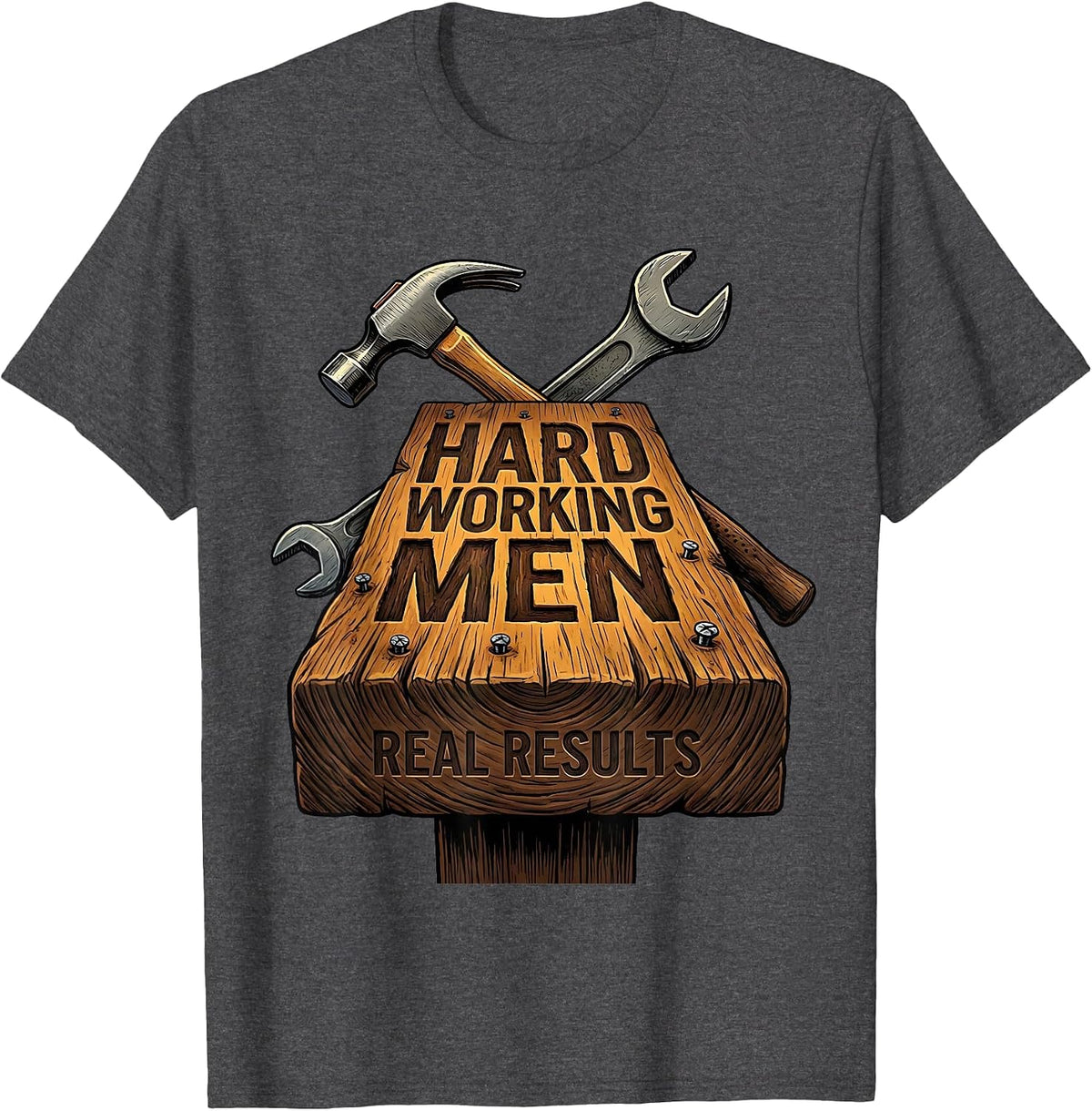 Hardworking Men Real Results Good Fellow Design T-Shirt - Dark Heather Grey