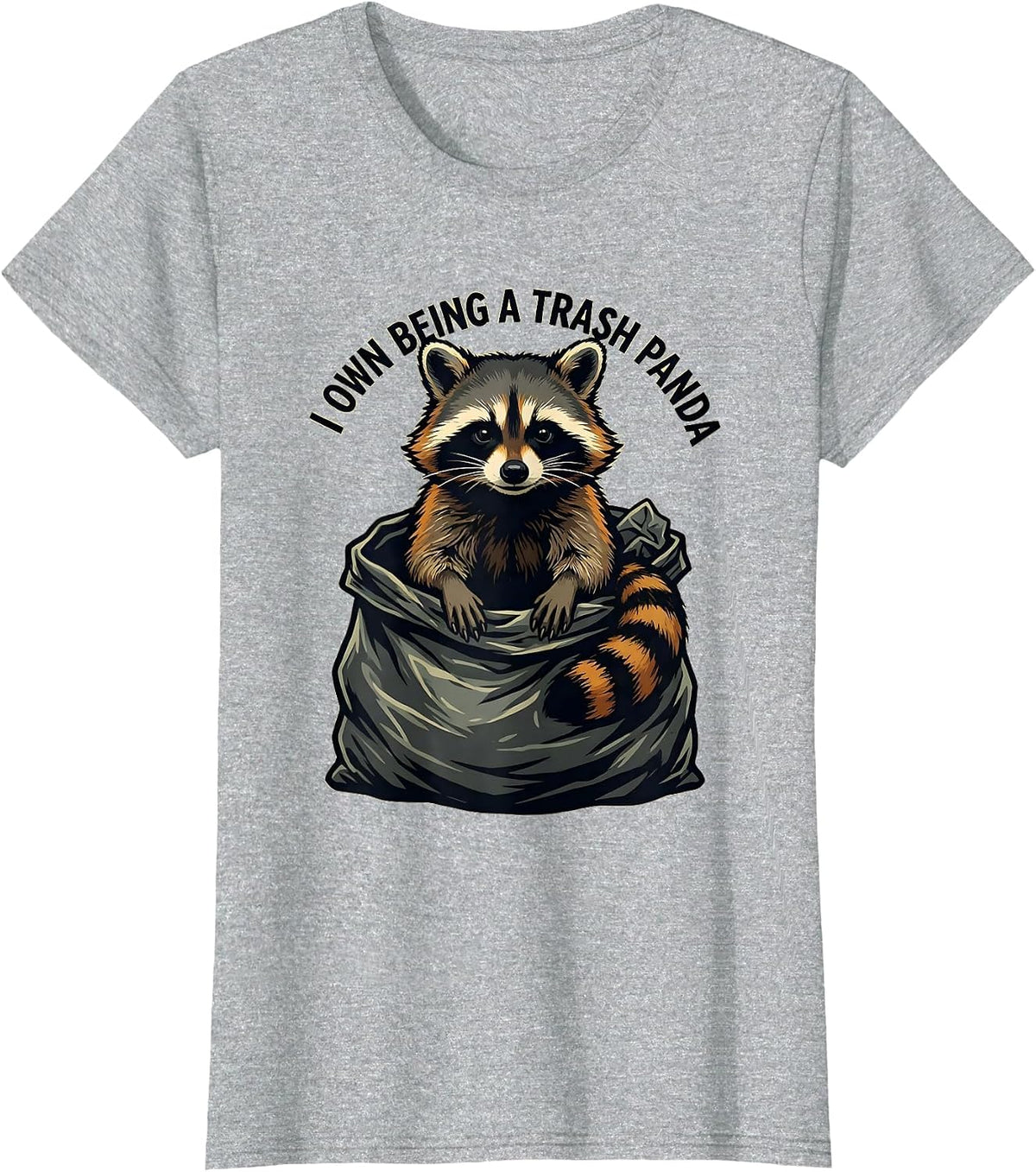 Women's I Own Being A Trash Panda Funny Raccoon Meme Humor Gift T-Shirt - Heather Grey