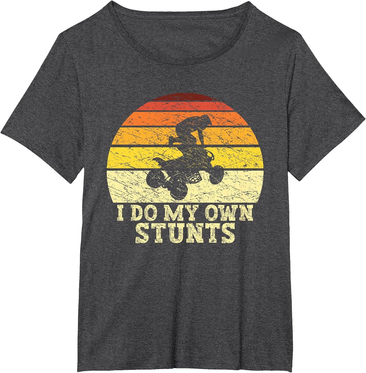Quad Lover ATV Biker Riding Retro Quad I Do My Own Stunts T-Shirt - Dark Heather Grey