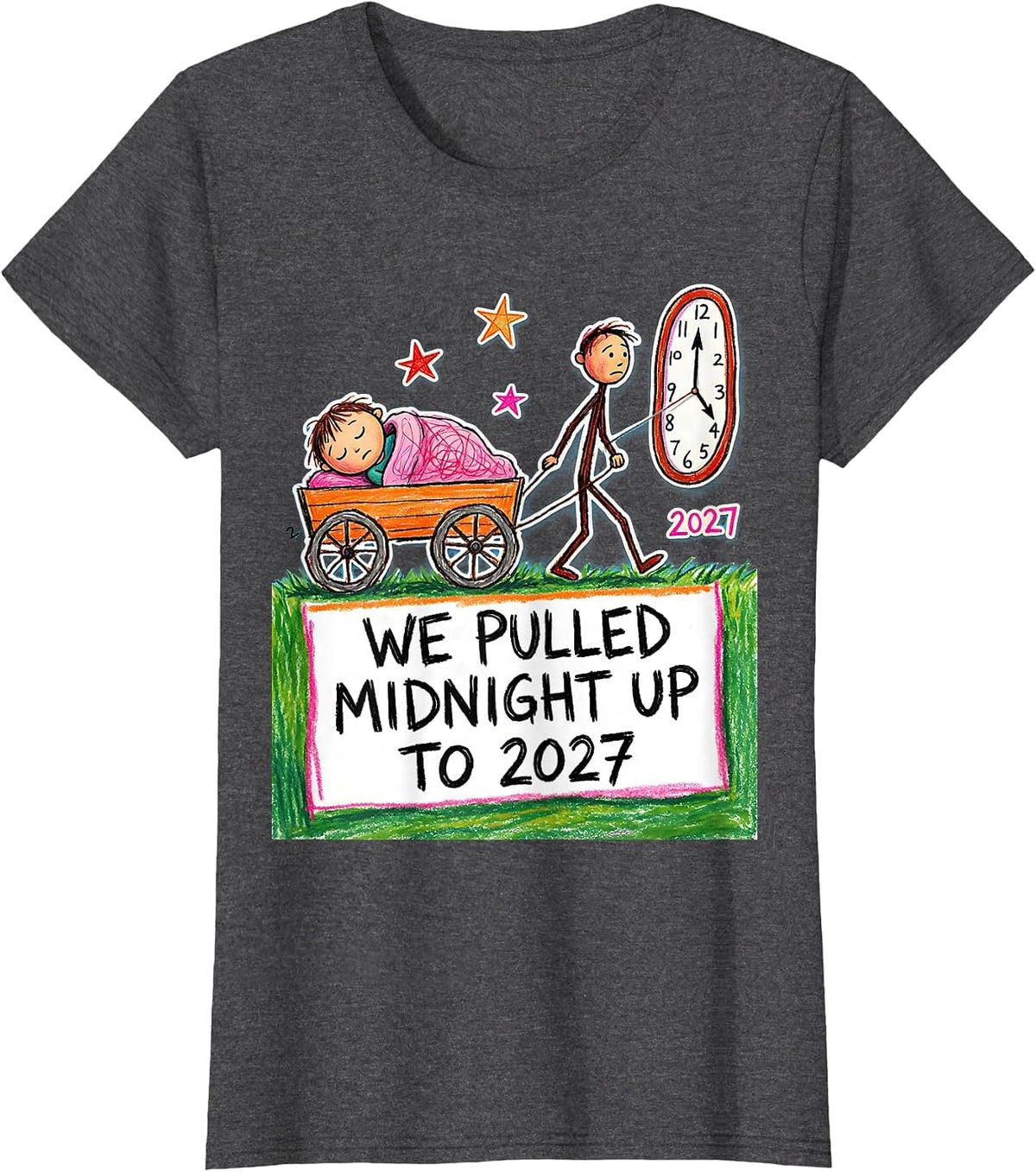 Women's We Pulled Midnight Up To 2027 Naive Kidcore New Year Party T-Shirt - Dark Heather Grey