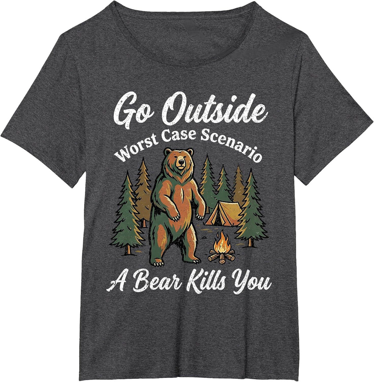 Go Outside Worst Case Scenario A Bear Kills You Funny Hiking T-Shirt - Dark Heather Grey