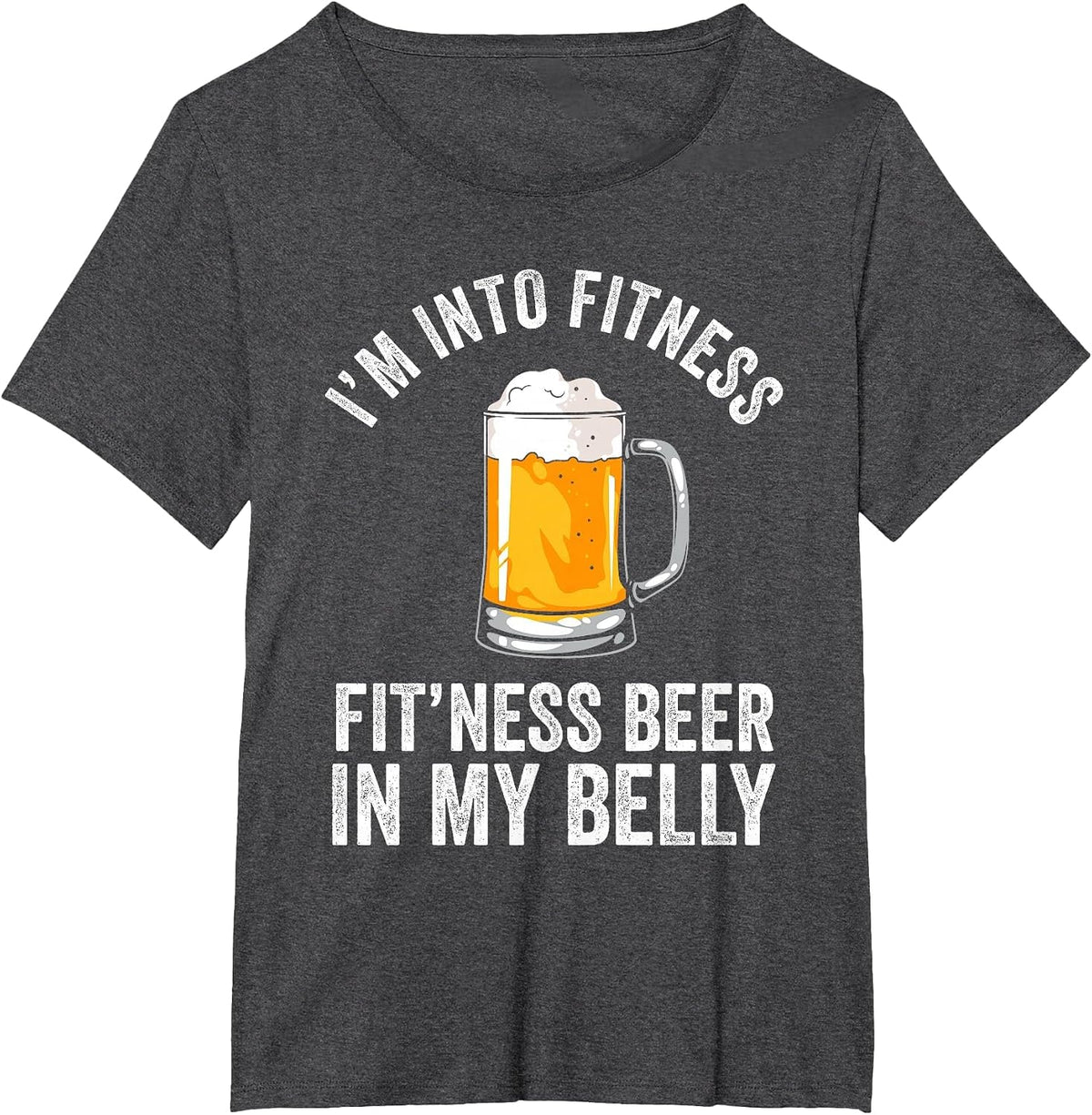 I'm Into Fitness Fit'ness Beer in My Belly Drinking Party Beer T-Shirt - Dark Heather Grey