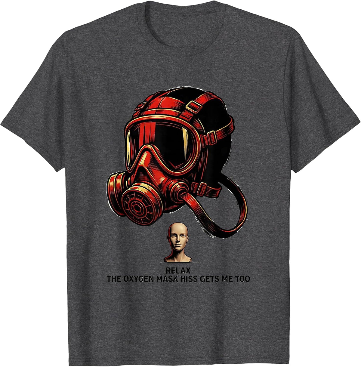 Relax The Oxygen Mask Hiss Gets Me Too Funny EMT Paramedic T-Shirt - Dark Heather Grey