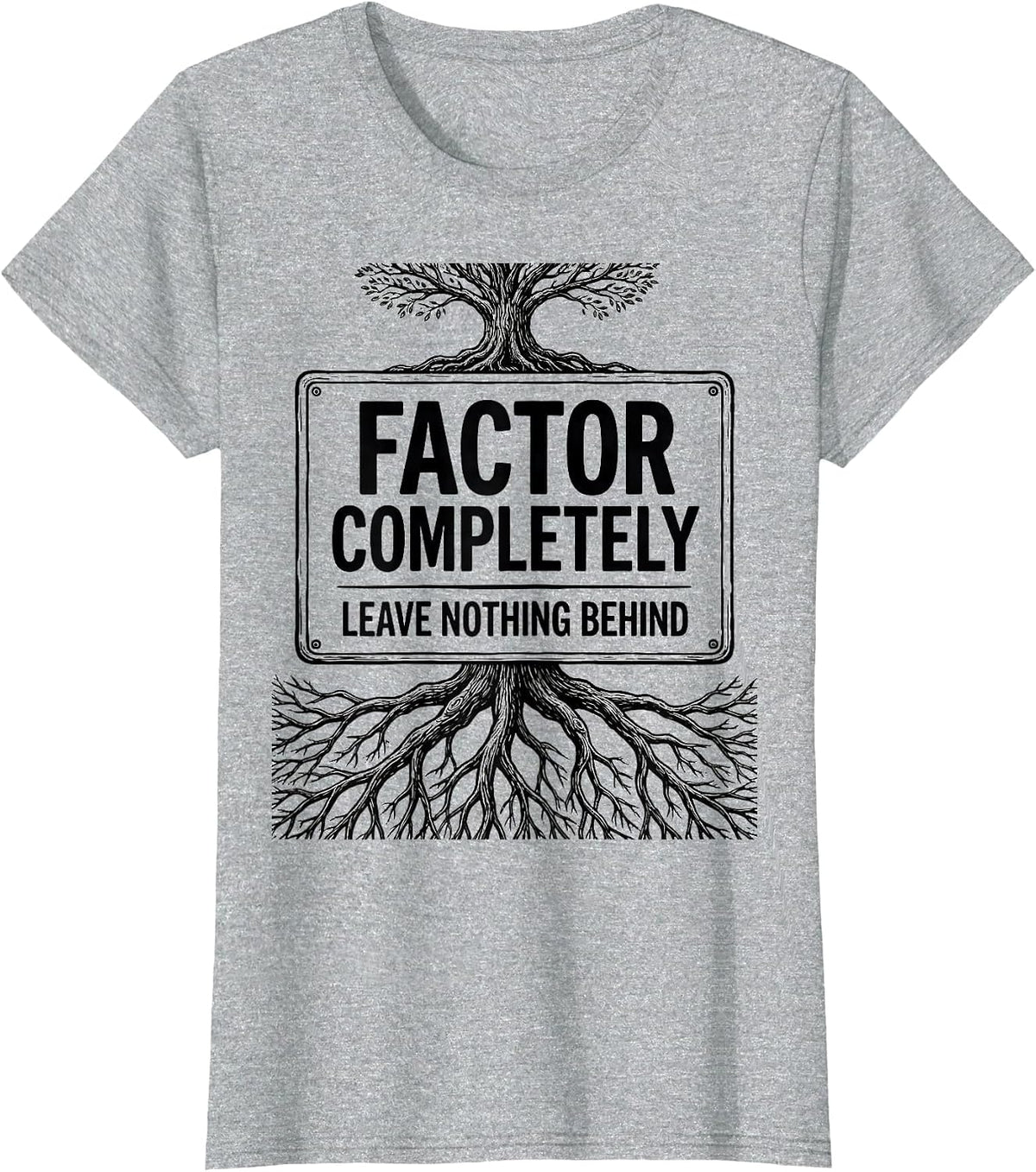 Women's Factor Completely, Leave Nothing Behind Math Teacher T-Shirt - Heather Grey
