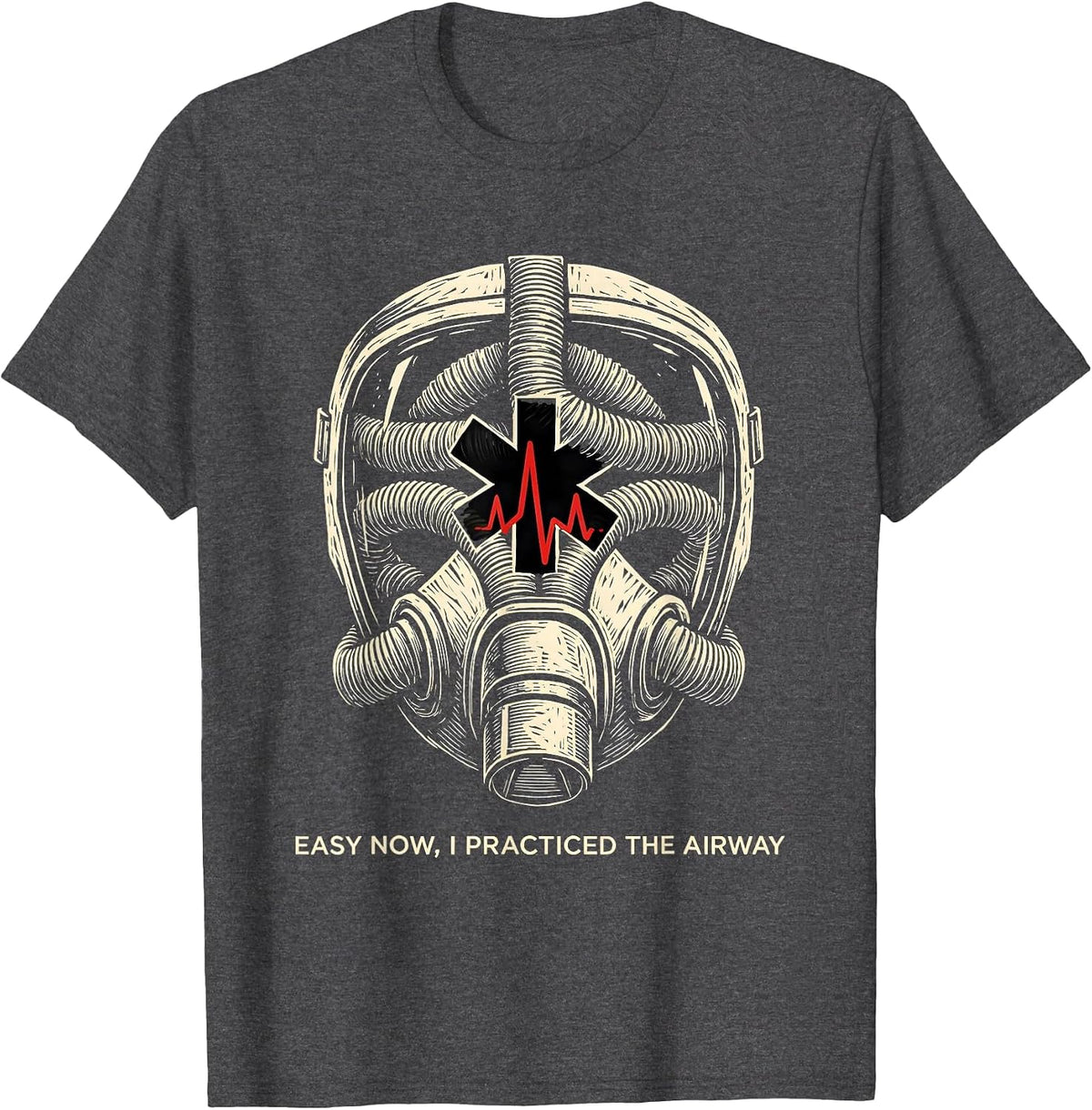 Men's Easy Now I Practiced The Airway Funny EMT Paramedic Dark T-Shirt - Dark Heather Grey