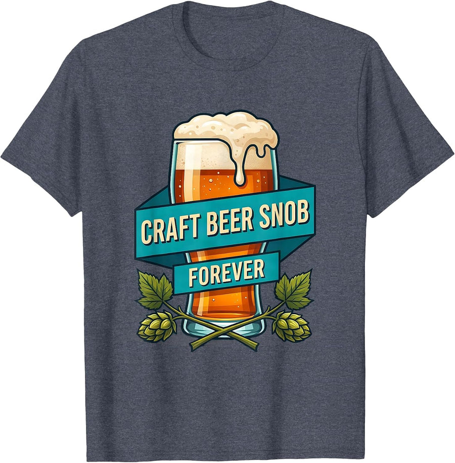 Craft Beer Snob Forever Brewing Enthusiast Design T-Shirt - Heather Blue