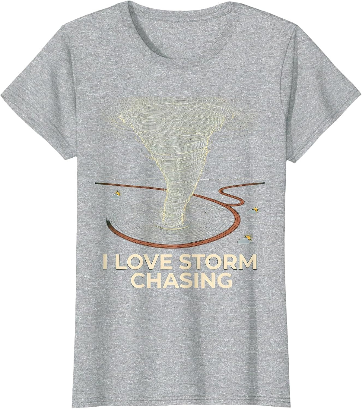 Women's I Love Storm Chasing Funny Tornado Chaser Weather Enthusiast T-Shirt - Heather Grey