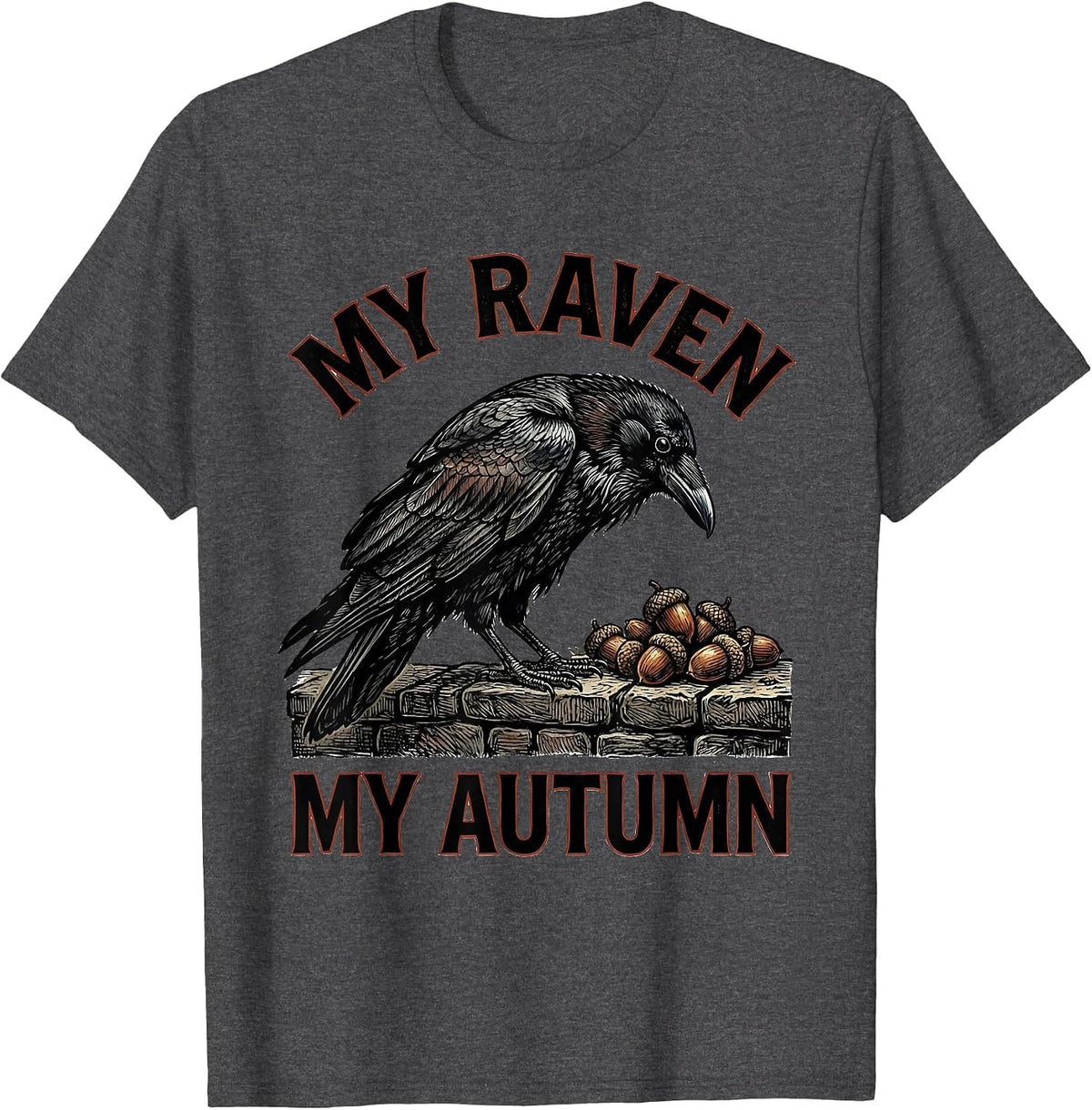 Men's My Raven My Autumn Gothic Dark Humor Crow Lover T-Shirt - Dark Heather Grey