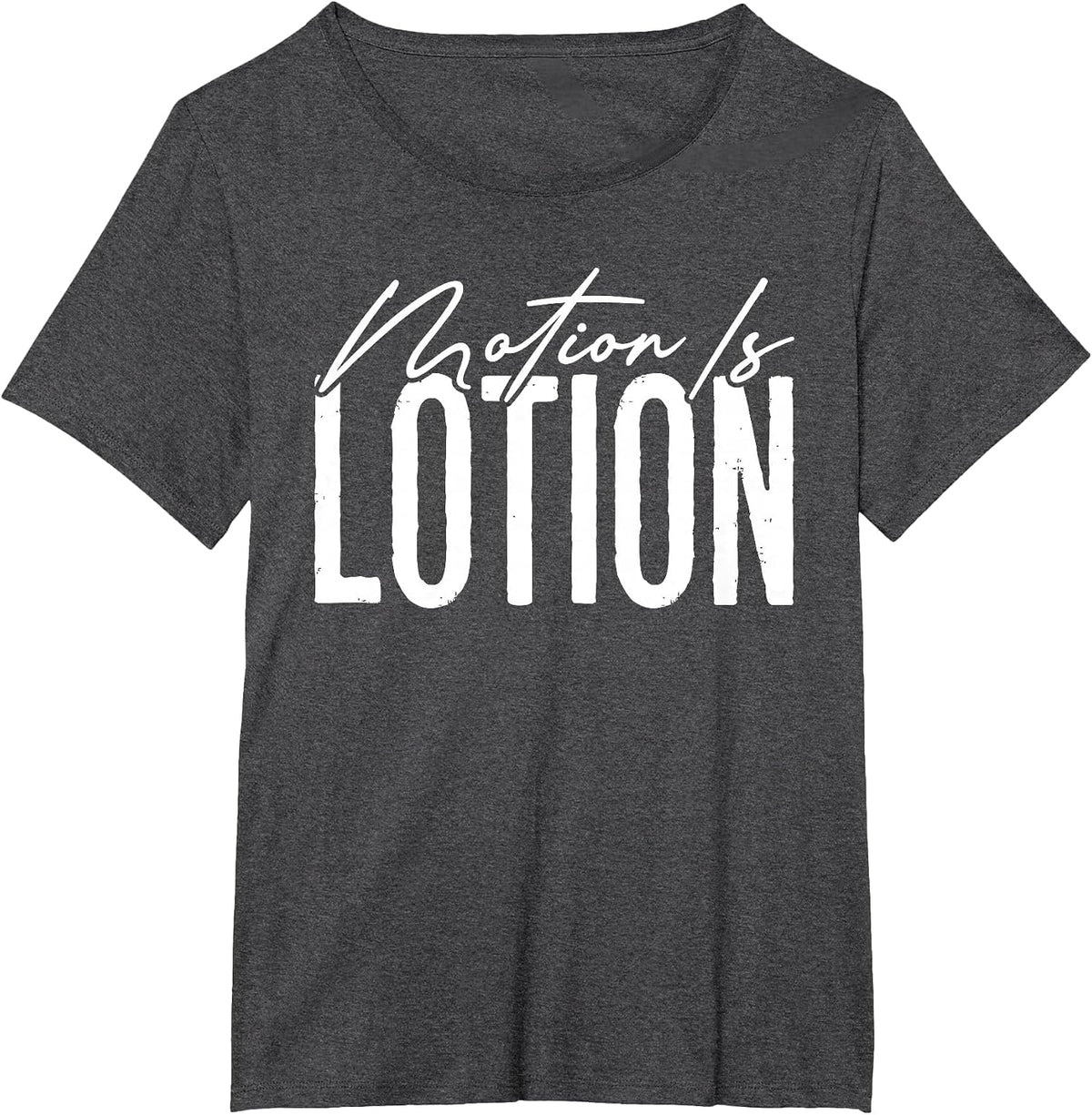 Motion is Lotion Funny Physical Therapist Pt Therapy T-Shirt - Dark Heather Grey
