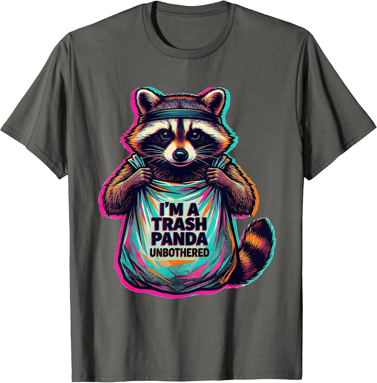 I'm A Trash Panda, Unbothered Funny Raccoon Meme Humor T-Shirt - Asphalt Grey